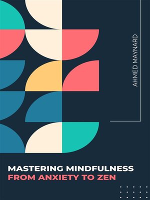 cover image of Mastering Mindfulness--From Anxiety to Zen